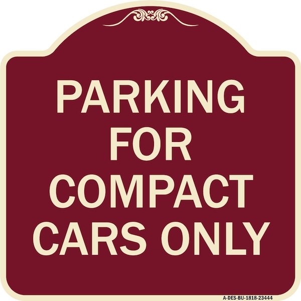 Parking for Compact Cars Only Heavy-Gauge Aluminum Architectural Sign, 18" x 18", BU-1818-23444